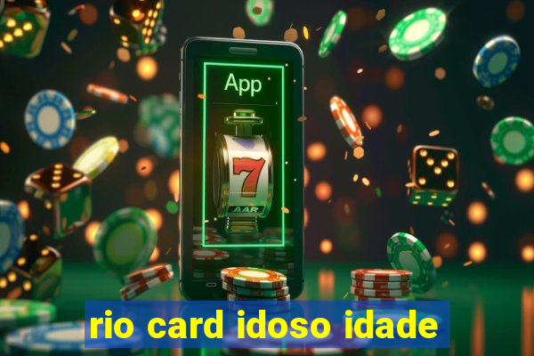 rio card idoso idade